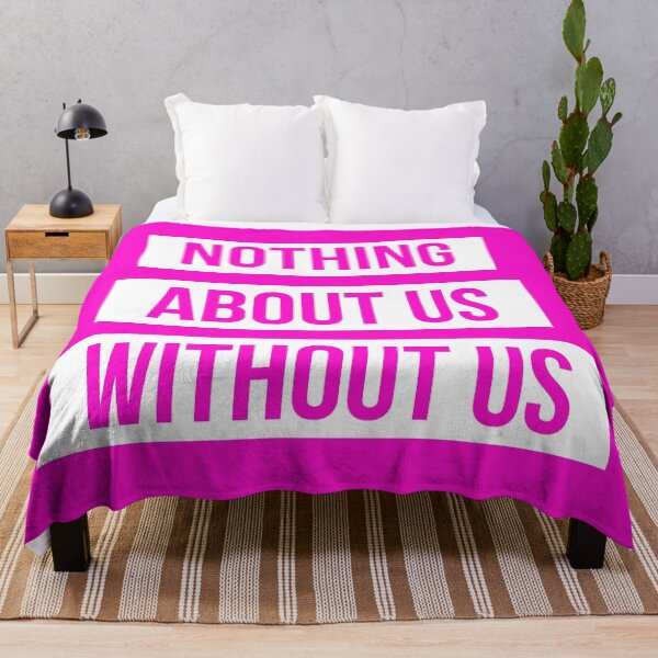 Item preview, Nothing About Us Without Us (white on pink) designed and sold by only-two.