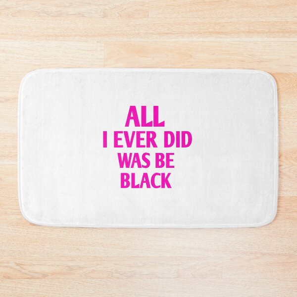 Item preview, All i ever did was be black designed and sold by Andreastore.