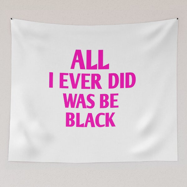 Item preview, All i ever did was be black designed and sold by Andreastore.