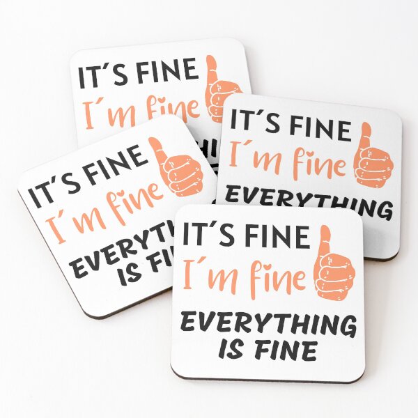 Item preview, It´s Fine, I´m Fine, Everything is Fine designed and sold by 2MdesignStore.