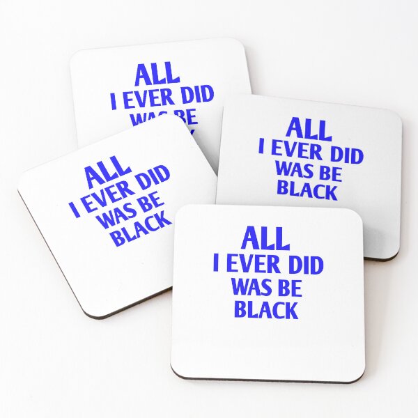 Item preview, All i ever did was be black designed and sold by Andreastore.