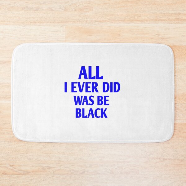 Item preview, All i ever did was be black designed and sold by Andreastore.
