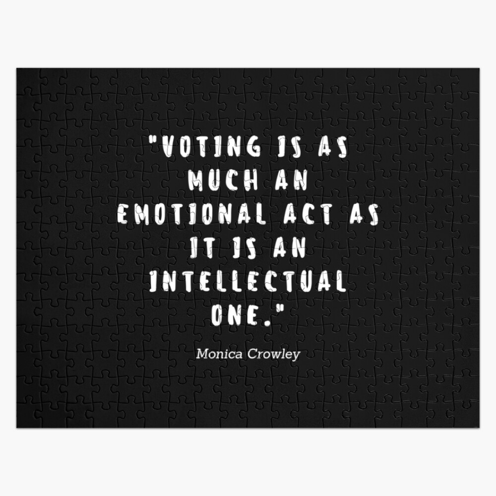 Voting is as much an emotional act as it is an intellectual one by Monica  Crowley