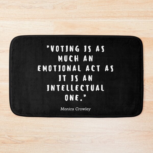 Item preview, Voting is as much an emotional act as it is an intellectual one by Monica Crowley designed and sold by gloriasd14.