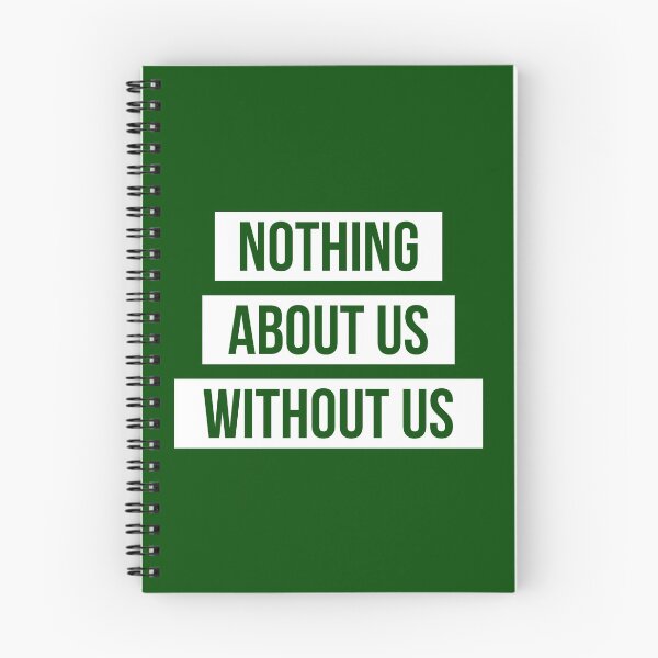 Item preview, Nothing About Us Without Us (white on green) designed and sold by only-two.