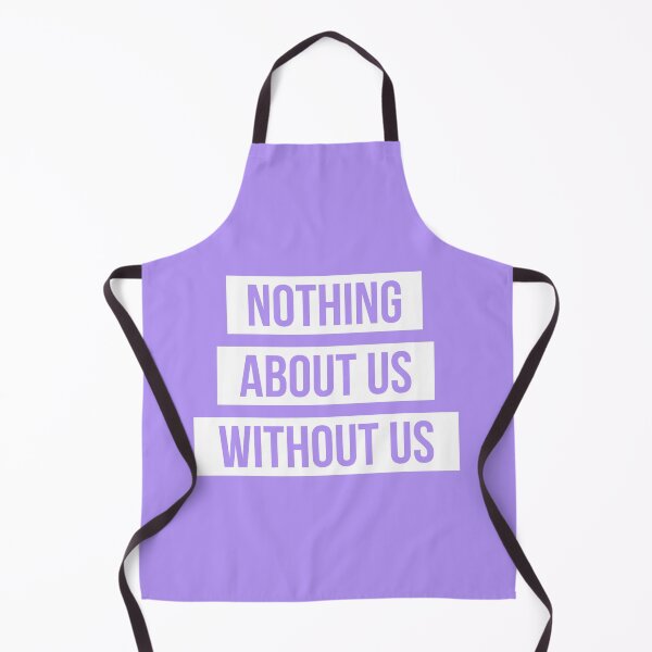 Item preview, Nothing About Us Without Us (white on pastel purple) designed and sold by only-two.