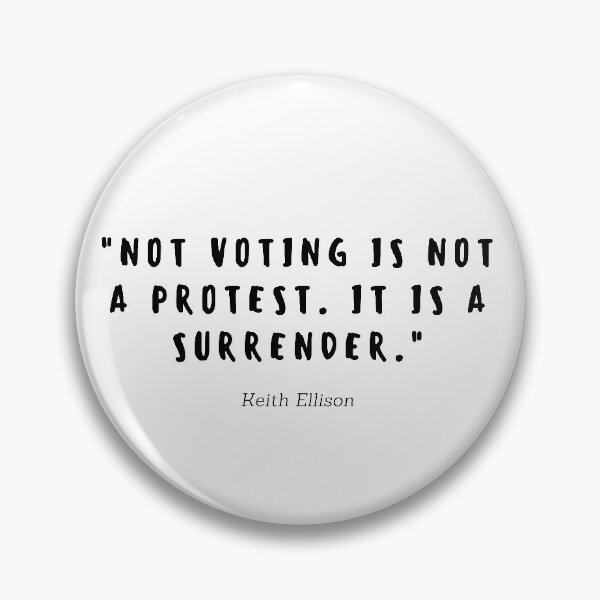 Item preview, Not voting is not a protest. It is a surrender by Keith Ellison designed and sold by gloriasd14.