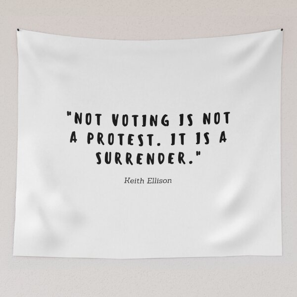 Item preview, Not voting is not a protest. It is a surrender by Keith Ellison designed and sold by gloriasd14.