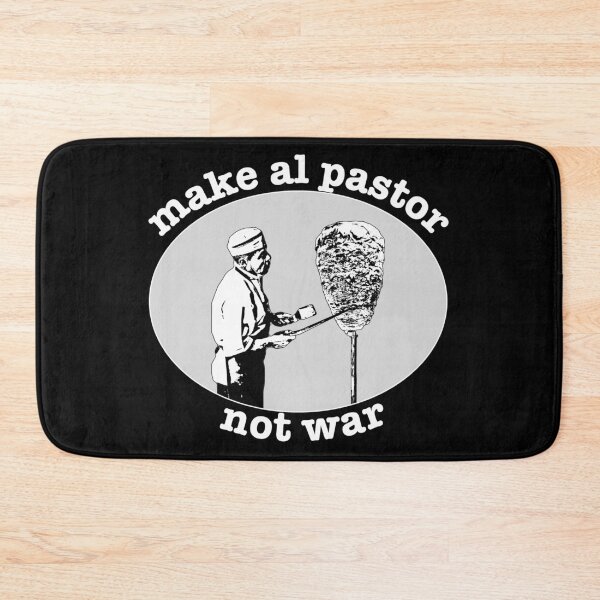 Item preview, Make al pastor, not war (white text) designed and sold by robotpoop.