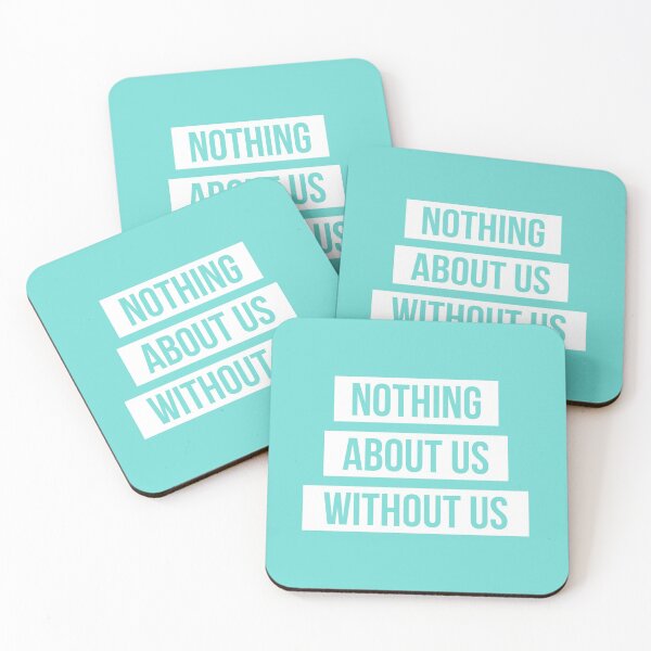 Item preview, Nothing About Us Without Us (white on aqua) designed and sold by only-two.