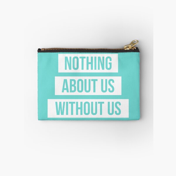 Item preview, Nothing About Us Without Us (white on aqua) designed and sold by only-two.