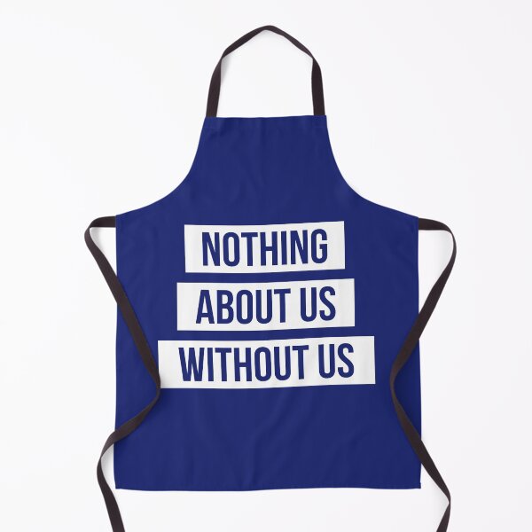 Item preview, Nothing About Us Without Us (white on dark blue) designed and sold by only-two.