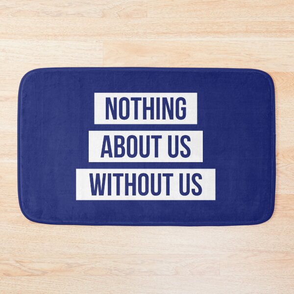 Item preview, Nothing About Us Without Us (white on dark blue) designed and sold by only-two.