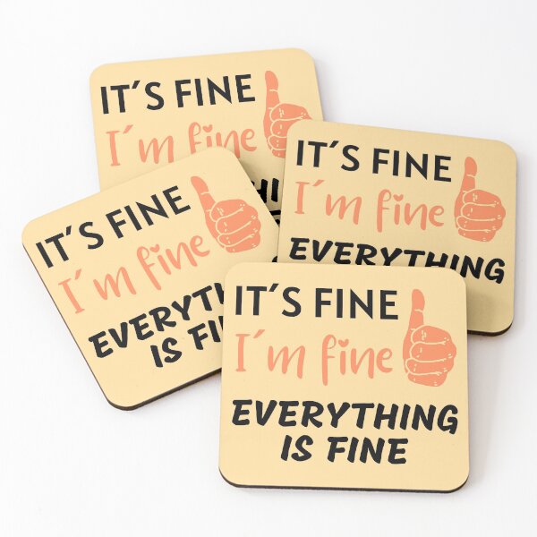 Item preview, It´s Fine, I´m Fine, Everything is Fine designed and sold by 2MdesignStore.