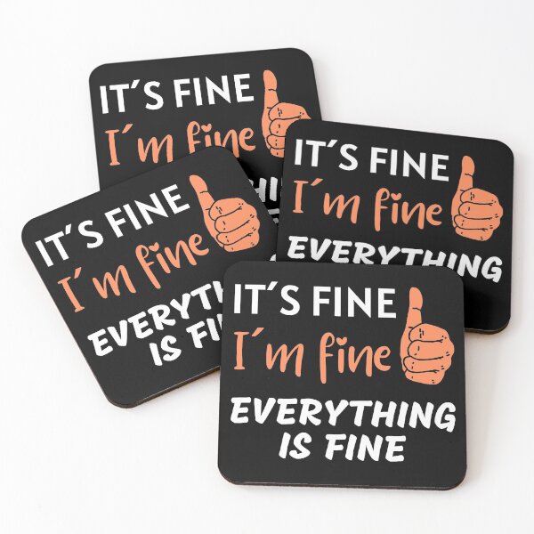 Item preview, It´s Fine, I´m Fine, Everything is Fine designed and sold by 2MdesignStore.