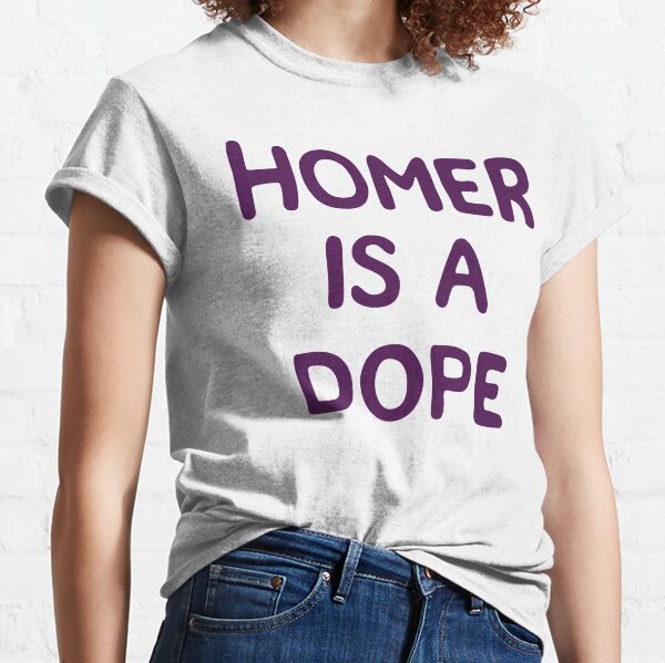 HOMER IS A DOPE Classic T-Shirt