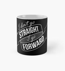 I Don't Go Straight Mug
