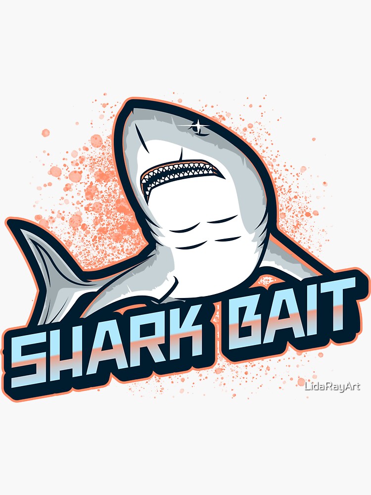 Shark Bait Sticker for Sale by LidaRayArt