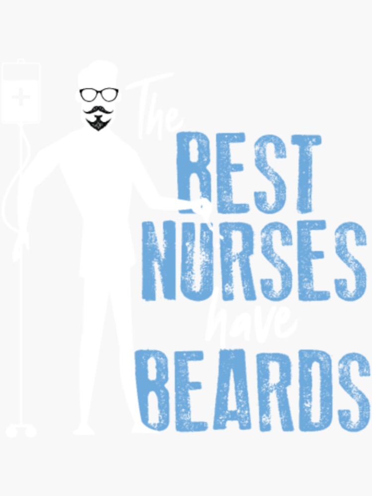 "The Best Nurses Have Beards Funny Murse Male Nurse" Sticker for Sale by tinhtu759 Redbubble