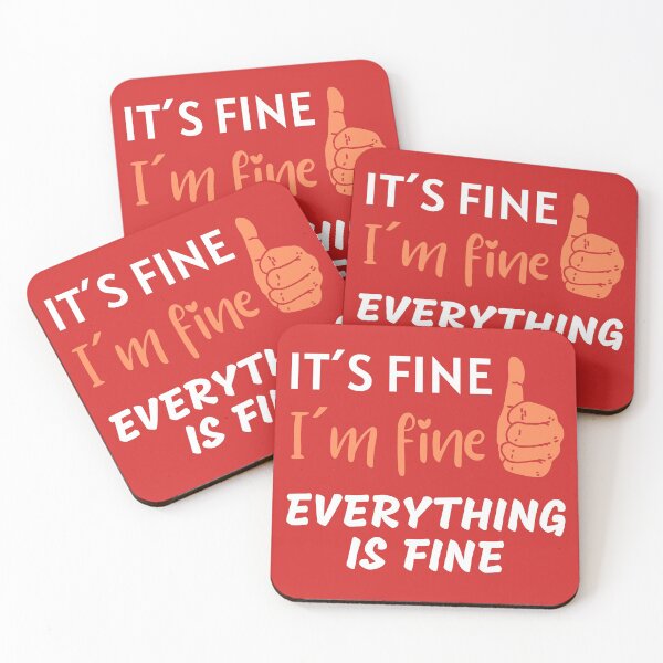 Item preview, It´s Fine, I´m Fine, Everything is Fine designed and sold by 2MdesignStore.