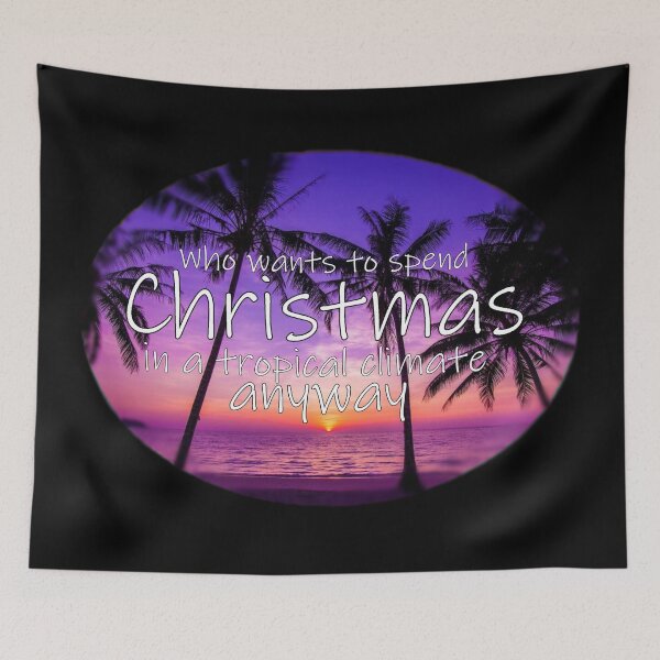 Item preview, Who wants to spend Christmas in a tropical gift shop anyway designed and sold by jmw115.