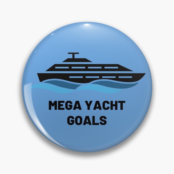 Item preview, Mega Yacht Goals designed and sold by LiveAndGlow.