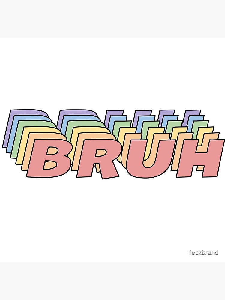 Rainbow Aesthetic Bruh Poster By Feckbrand Redbubble