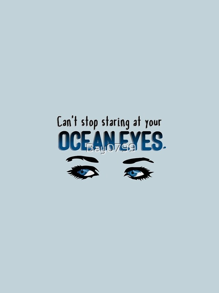 Staring At Your Ocean Eyes - Billie Eilish Design by Bay0799