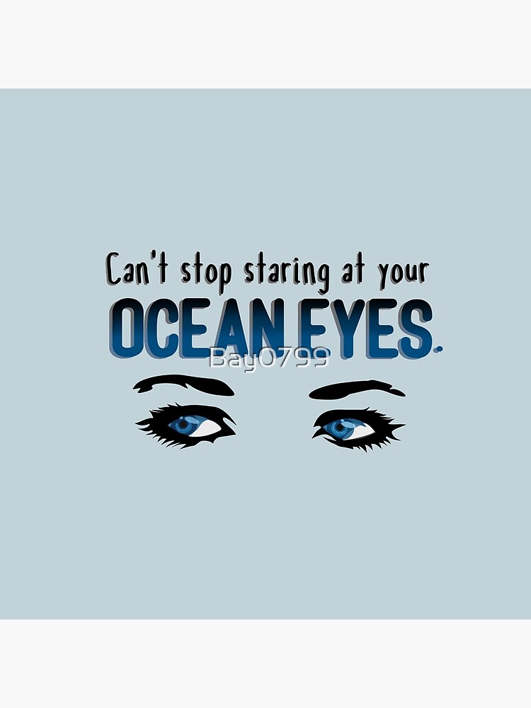 Staring At Your Ocean Eyes - Billie Eilish Design by Bay0799