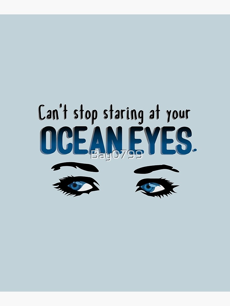 Staring At Your Ocean Eyes - Billie Eilish Design by Bay0799