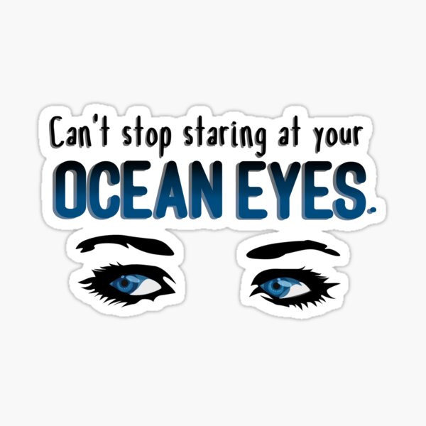 Staring At Your Ocean Eyes - Billie Eilish Design Sticker