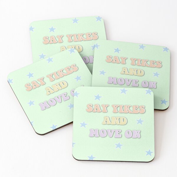 Item preview, Say yikes and move on designed and sold by Christiana Nicole.