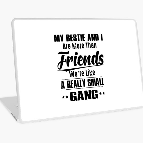 Item preview, my bestie and i are more than friends we're like a really small gang designed and sold by PatelLayla.