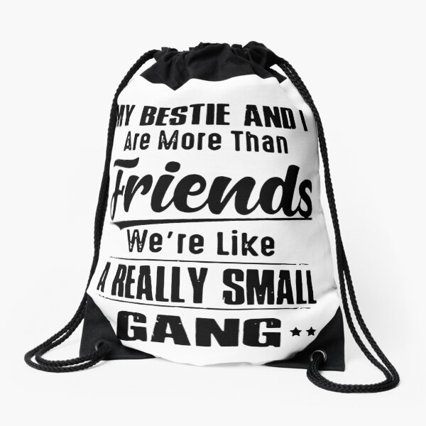 Item preview, my bestie and i are more than friends we're like a really small gang designed and sold by PatelLayla.