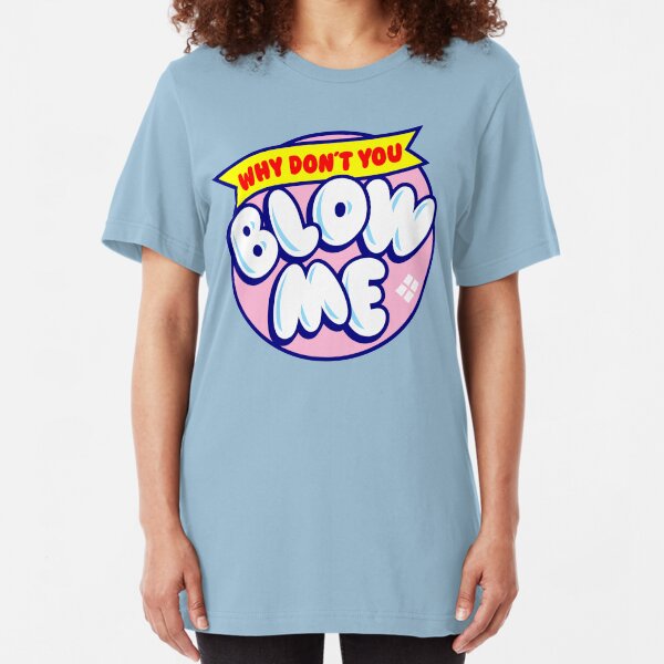 Blow Me Slim Fit T-Shirt