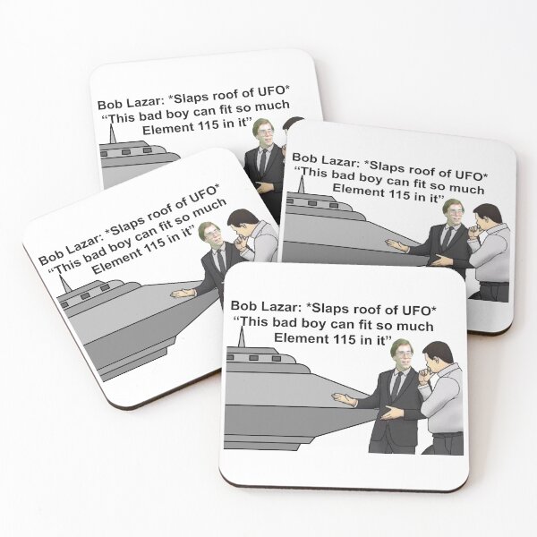Bob Lazar *Slaps Roof of UFO* Coasters (Set of 4)