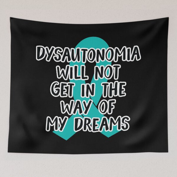 Item preview, Dysautonomia Will Not Get In The Way of My Dreams - Teal Awareness Ribbon in  October designed and sold by NotEnoughSpoons.