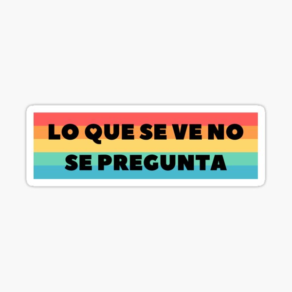 Lo Que Se Ve No Se Pregunta - Español Pegatina