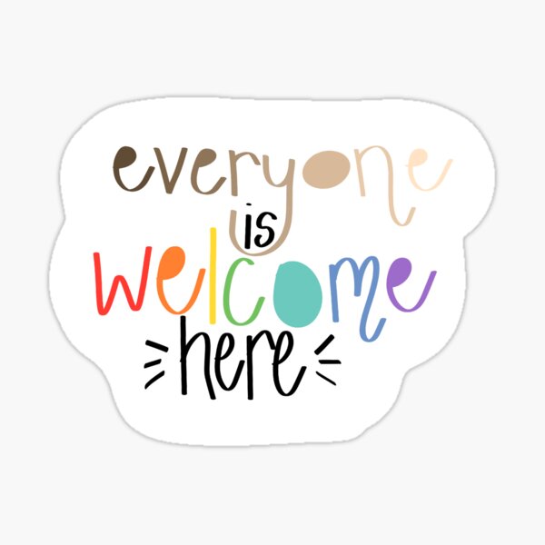 Pipsticks Everyone Is Welcome Here Vinyl Sticker