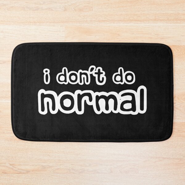 Item preview, I Dont Do Normal designed and sold by LoveLifeRandom.