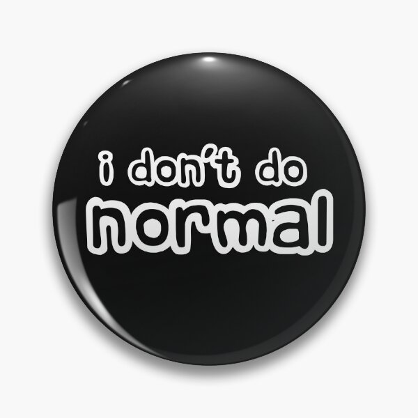 Item preview, I Dont Do Normal designed and sold by LoveLifeRandom.