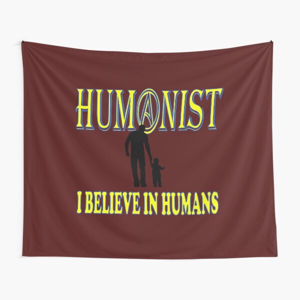 Humanist - I believe in humans Tapestry