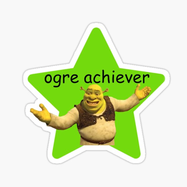 Shrek pun - ogre achiever Sticker