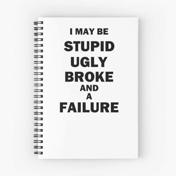 Item preview, I May Be Stupid Ugly Broke And A Failure designed and sold by bebopboop.