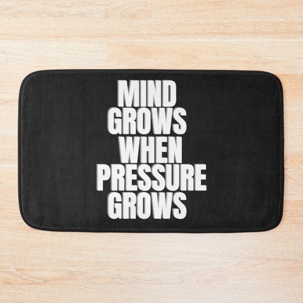 Item preview, Mind Grows when Pressure Grows designed and sold by MohitJain1109.