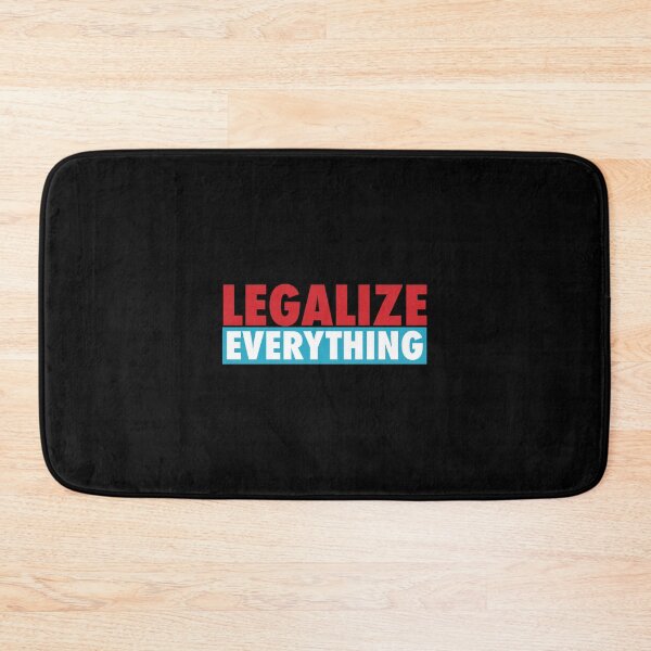 Item preview, Legalize Everything designed and sold by NoveltyMerch.