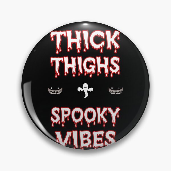 Item preview,  Thick thighs and spooky vibes designed and sold by SidTastic .