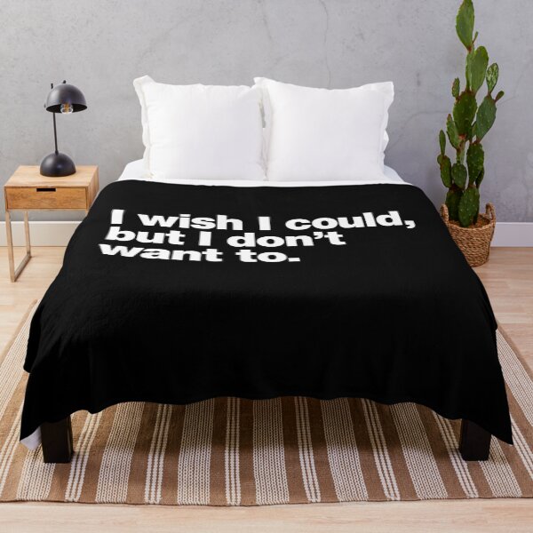 Item preview, I wish I could, but I don't want to. designed and sold by chestify.