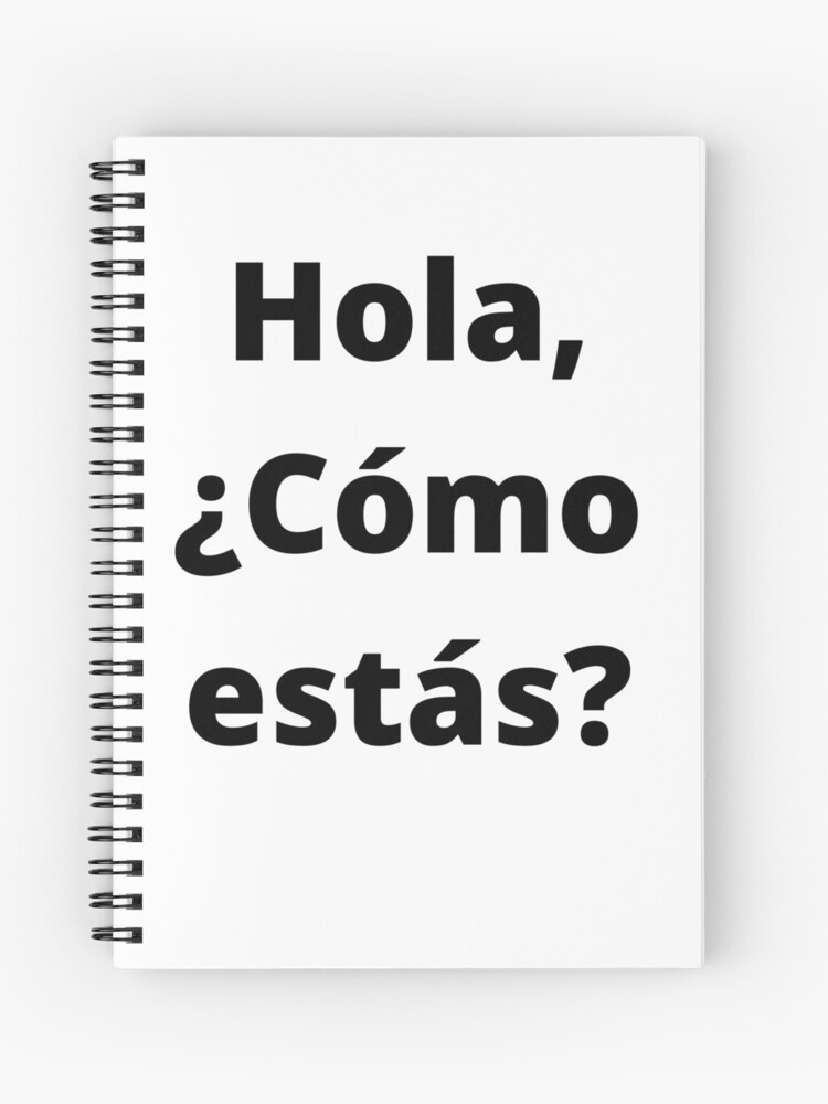 Cuaderno de espiral «¿Hola como estás?» de Reallife14 | Redbubble