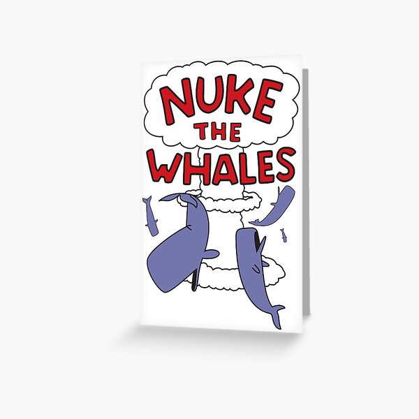 Nuke the whales Tarjetas de felicitación